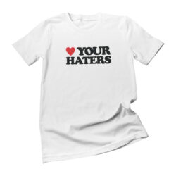 love-your-haters-weed-shirt-white-apeshit-clothing